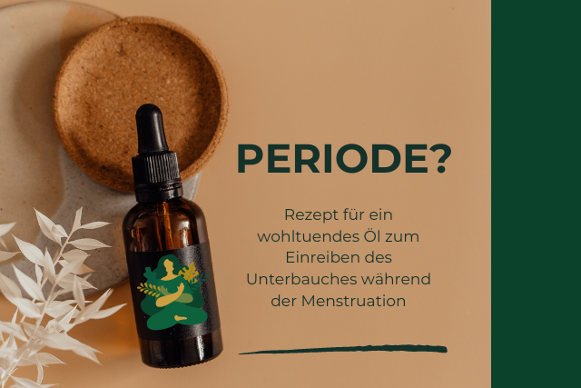 Öl zum Einreiben bei Menstruationsbeschwerden- Rezept zum selber machen