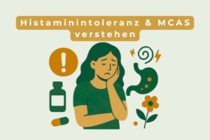 Histaminintoleranz & MCAS verstehen